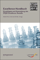 Excellence-Handbuch: Grundlagen und Anwendung des EFQM Excellence Modells